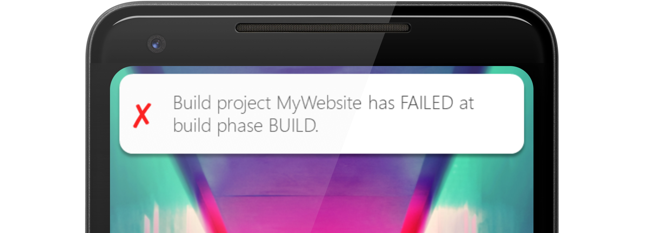 A mobile phone showing a failure notification with the text &ldquo;Build project MyWebsite has failed at step build&rdquo;.